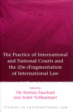 The practice of International and National Courts and the (De-)fragmentation of international Law. 9781849462471
