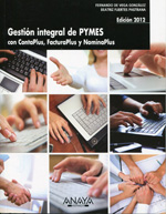 Gestión integral de pymes con ContaPlus, FacturaPlus y NominaPlus 2012. 9788441531574