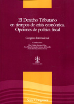 El Derecho tributario en tiempos de crisis económica. Opciones de política fiscal. 9788461550357