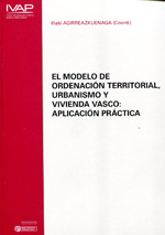 El modelo de ordenación territorial, urbanismo y vivienda vasco. 9788477773788