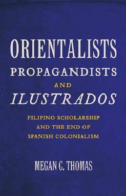 Orientalist, propagandists, and ilustrados. 9780816671977