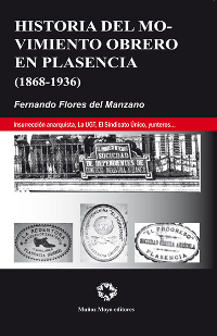 Historia del movimiento obrero en Plasencia (1868-1936). 9788480102421