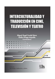 Interculturalidad y traducción en cine, televisión y teatro
