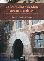 La Generalitat Valenciana durante el siglo XVI. 9788437091099