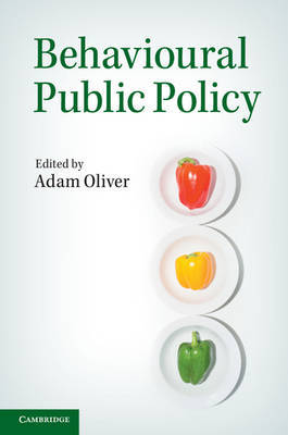 Behavioural public policy. 9781107617377