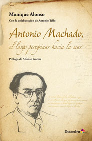 Antonio Machado, el largo peregrinar hacia la mar. 9788499214368