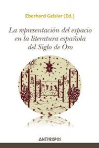 La representación del espacio en la literatura española del Siglo de Oro