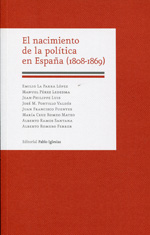 El nacimiento de la política en España (1808-1869). 9788495886651
