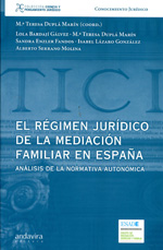 El régimen jurídico de la mediación familiar en España. 9788484086697