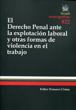 El Derecho penal ante la explotación laboral y otras formas de violencia en el trabajo. 9788490332429