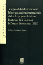 La responsabilidad de las organizaciones internacionales a la luz del proyecto definitivo de artículos de la Comisión de Derecho Internacional (2011)