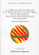 La mediación familiar y su reflejo en la Ley 9/2011, de 24 de marzo de mediación familiar de Aragón