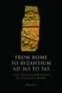From Rome to Byzantium AD 363 to 565. 9780748627912