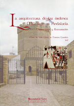 La arquitectura de la órdenes militares en Andalucía. 9788415147152