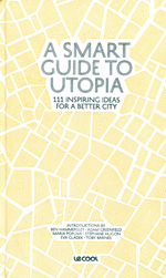 A smart guide to utopia. 9788461577293