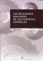 Las relaciones bancarias de las empresas españolas. 9788415722021