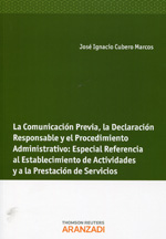 La Comunicación previa, la declaración responsable y el procedimiento administrativo. 9788490143827