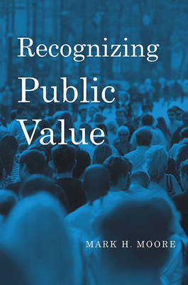 Recognizing public value. 9780674066953