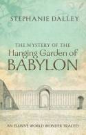 The mystery of the Hanging Garden of Babylon. 9780199662265