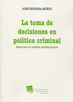 La toma de decisiones en política criminal