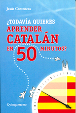 ¿Todavía quieres aprender catalán en 50 minutos?. 9788415861027