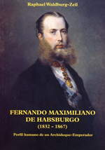 Fernando Maximiliano de Habsburgo (1832-1867). 9788493747732
