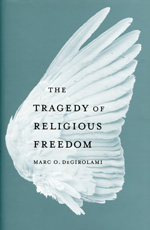 The tragedy of religious freedom