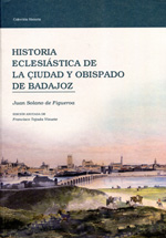 Historia eclesiástica de la ciudad y obispado de Badajoz