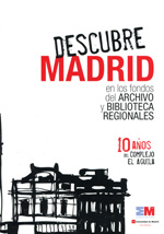 Descubre Madrid en los fondos del Archivo y bibliotecas regionales
