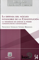 La defensa del núcleo intangible de la Constitución. 9786070909467