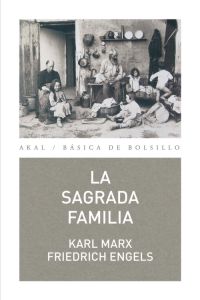 La Sagrada Familia, o Crítica de la crítica crítica contra Bruno Bauer y consortes. 9788446035046