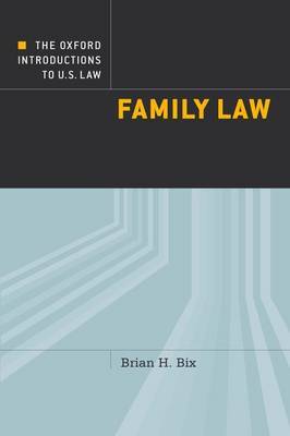 The Oxford Introductions to U.S. Law Family Law. 9780199989591
