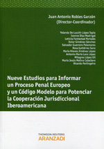 Nueve estudios para informar un proceso penal europeo y un Código modelo para potenciar la cooperación jurisdiccional iberoamericana