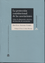 La protección constitucional de las asociaciones. 9788425915871