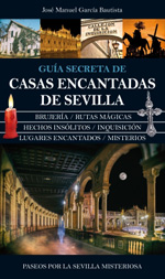 Guía secreta de casas encantadas de Sevilla. 9788416100552