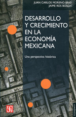 Desarrollo y crecimiento en la economía mexicana. 9786071603029