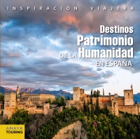 Destinos Patrimonio de la Humanidad en España. 9788499356686