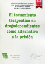El tratamiento terapeútico en drogodependientes como alternativa a la prisión