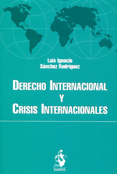 Derecho internacional y crisis internacionales. 9788496440319