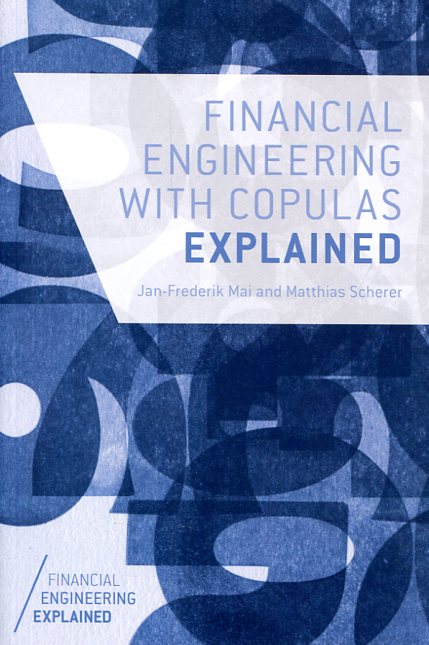 Financial engineering with copulas explained