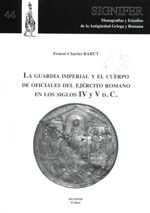 La Guardia Imperial y el cuerpo de oficiales del ejército romano en los siglos IV y V d.C.  La doración de los emperadores y los orígenes de las persecución de Diocleciano