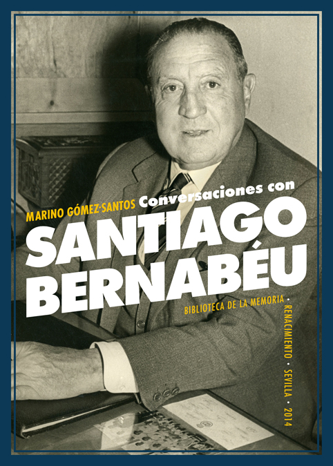 Conversaciones con Santiago Bernabéu. 9788484723912
