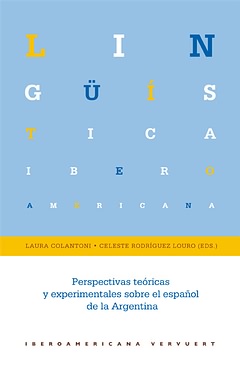 Perspectivas teóricas y experimentales sobre el español de la Argentina. 9788484897590