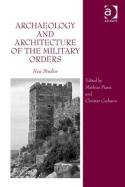 Archaeology and architecture of the mililtary orders. 9781472420534