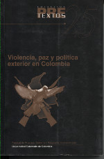 Violencia, Paz y Política Exterior en Colombia