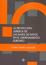 La protección jurídica de las bases de datos en el ordenamiento europeo. 9788430960811