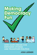 Making democracy fun. 9780262026871