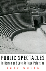 Public spectacles in Roman and Late Antique Palestine
