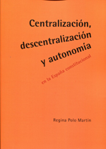 Centralización, descentralización y autonomía. 9788490318669