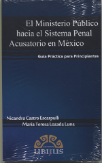 El Ministerio Público hacia el sistema penal acusatorio en México